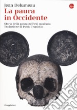 La paura in Occidente. Storia della paura nell'età moderna libro