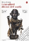 I cavalieri divini del vudù libro