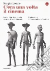 C'era una volta il cinema. I miei film, la mia vita libro