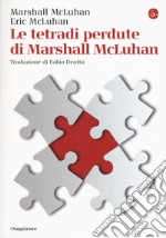 Le tetradi perdute di Marshall McLuhan