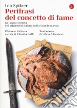 Perifrasi del concetto di fame. La lingua segreta dei prigionieri italiani nella Grande guerra libro