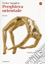 Preghiera orientale. Testo francese a fronte libro