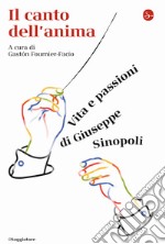 Il canto dell'anima. Vita e passioni di Giuseppe Sinopoli