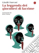 La leggenda dei giocolieri di lacrime