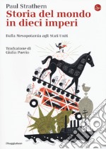 Storia del mondo in dieci imperi. Dalla Mesopotamia agli Stati Uniti