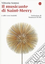 Il musicante di Saint-Merry e altri versi tradotti. Testo originale a fronte libro