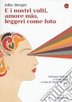 E i nostri volti, amore mio, leggeri come foto libro