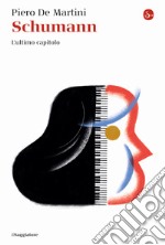 Schumann. L'ultimo capitolo libro