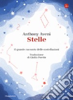 Stelle. Il grande racconto delle costellazioni libro