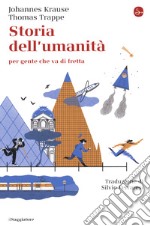 Storia dell'umanità per gente che va di fretta libro