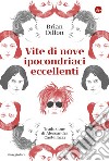 Vite di nove ipocondriaci eccellenti libro