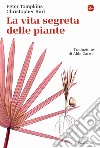 La vita segreta delle piante libro di Tompkins Peter; Bird Christopher