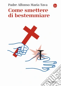 Come smettere di bestemmiare libro