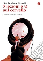 7 lezioni e 1/2 sul cervello