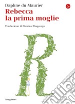 Rebecca la prima moglie libro