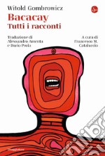 Bacacay. Tutti i racconti libro