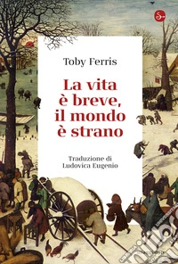 La vita è breve, il mondo è strano libro
