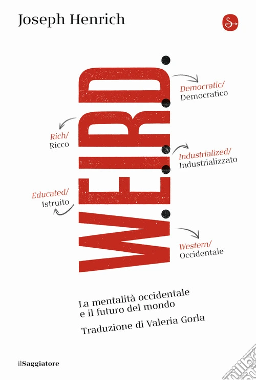WEIRD. La mentalità occidentale e il futuro del mondo
