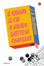 Il giorno in cui il mondo smette di comprare libro