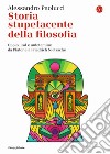 Storia stupefacente della filosofia. Oppio, Lsd e anfetamine da Platone a Friedrich Nietzsche libro