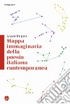 Mappa immaginaria della poesia italiana contemporanea libro di Pugno Laura