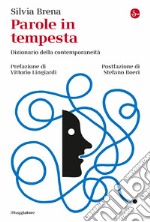 Parole in tempesta. Dizionario della contemporaneità libro