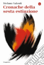 Cronache della sesta estinzione libro