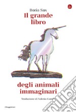 Il grande libro degli animali immaginari