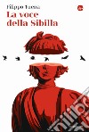 La voce della sibilla libro di Tuena Filippo