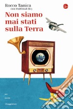 Non siamo mai stati sulla terra libro