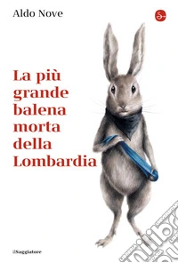 La più grande balena morta della Lombardia libro