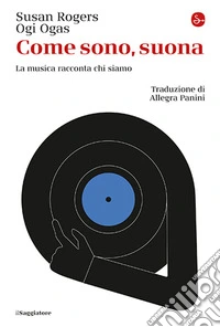 Come sono, suona. La musica racconta chi siamo libro