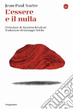 L'essere e il nulla. Nuova ediz. libro