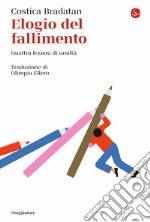 Elogio del fallimento. Quattro lezioni di umiltà libro