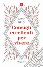 Consigli eccellenti per vivere libro