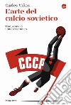 L'arte del calcio sovietico libro