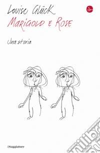 Marigold e Rose. Una storia