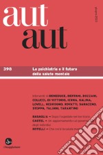 Aut aut. Vol. 398: La psichiatria e il futuro della salute mentale libro