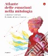 Atlante delle emozioni nella mitologia libro