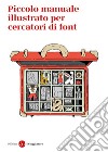 Piccolo manuale illustrato per cercatori di font libro di Officina Saggiatore