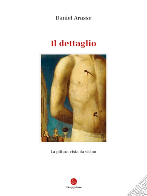 Il dettaglio. Ediz. illustrata