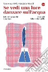 Se vedi una luce danzare sull'acqua. Lettere tra sorelle, 1904-1941 libro