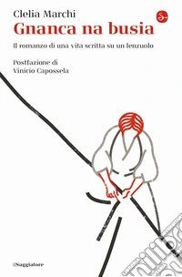 Gnanca na busia. Il romanzo di una vita scritta su un lenzuolo libro