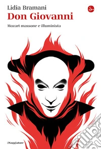 Don Giovanni. Mozart massone e illuminista