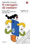 Il coraggio di contare. Storie di donne, finanza ed etica nell'Italia contemporanea libro