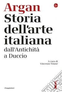 Storia dell'arte italiana. Vol. 1: Dall'Antichità a Duccio libro