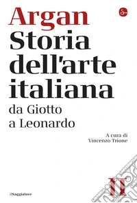Storia dell'arte italiana. Vol. 2: Da Giotto a Leonardo libro