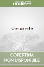 Ore incerte libro