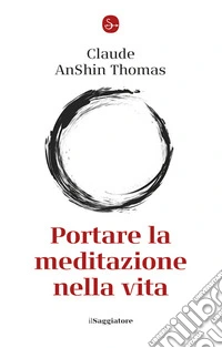 Portare la meditazione nella vita libro