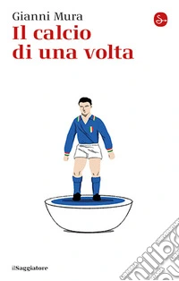 Il calcio di una volta